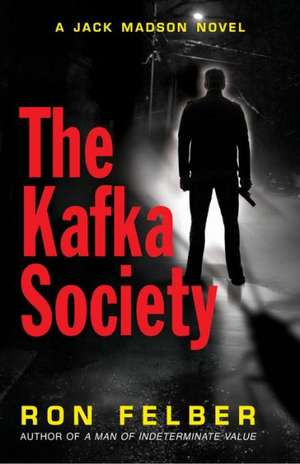 The Kafka Society de Ron Felber