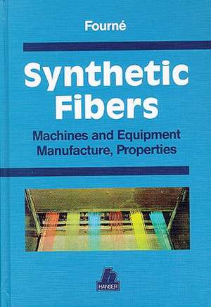 Synthetic Fibers: Machines and Equipment Manufacture, Properties de Franz Fourne