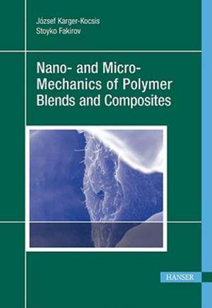 Nano- And Micro-Mechanics of Polymer Blends and Composites de Jozsef Karger-Kocsis