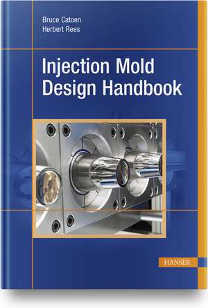 Injection Mold Design Handbook de Bruce Catoen