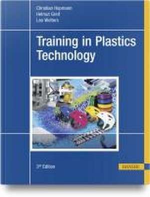 Training in Plastics Technology de Christian Hopmann