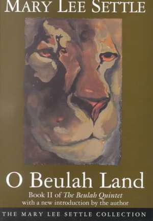 O Beulah Land: Book II of the Beulah Quintet de Mary Lee Settle