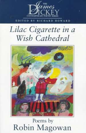 Lilac Cigarette in a Wish Cathedral de Robin Magowan