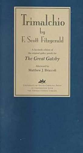 Trimalchio: A Facsimile Edition of the Original Galley Proofs for the Great Gatsby de F. Scott Fitzgerald