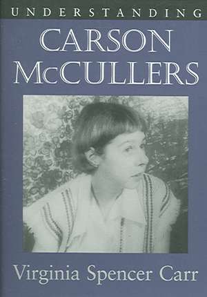 Understanding Carson McCullers de Virginia Spencer Carr