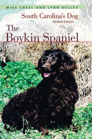 The Boykin Spaniel: South Carolina's Dog de Mike Creel