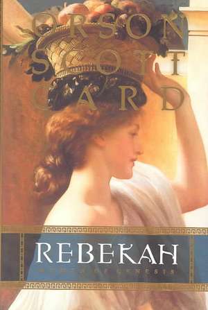 Rebekah: Women of Genesis de Orson Scott Card