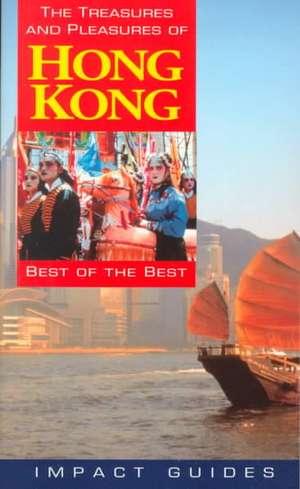 Treasures and Pleasures of Hong Kong de Ron L. Krannich