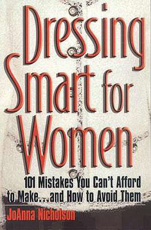 Dressing Smart for Women de JoAnna Nicholson