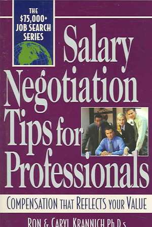 Salary Negotiation Tips for Professionals de Ron L. Krannich