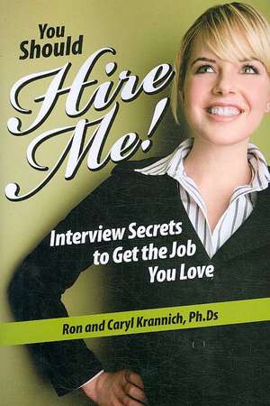 You Should Hire Me! de Ron L. Krannich