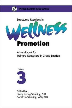 Structured Exercises in Wellness Promotion Volume 3 de Donald A Tubesing