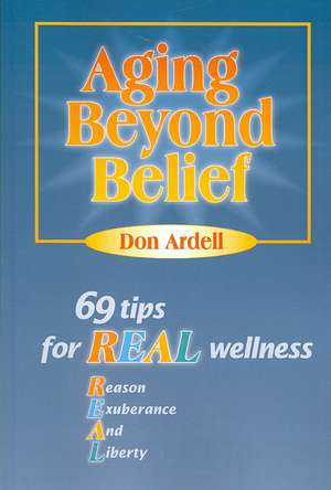 Aging Beyond Belief de Don Ardell