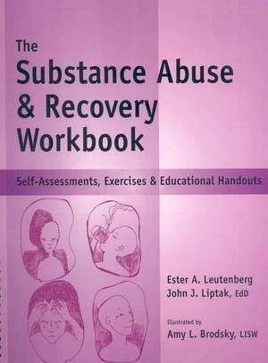 Substance Abuse and Recovery Workbook: Self-Assessments, Exercises and Educational Handouts de Edd Liptak, John J.