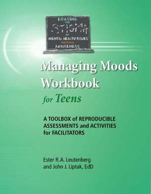 Managing Moods for Teens de Ester R. A. Leutenberg