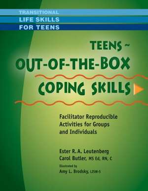 Teens - Out-Of-The-Box Coping Skills: Facilitator Reproducible Activities for Groups and Individuals de Carol Butler