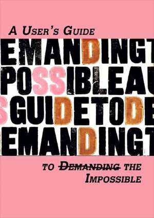 A Users Guide to Demanding the Impossible de Various