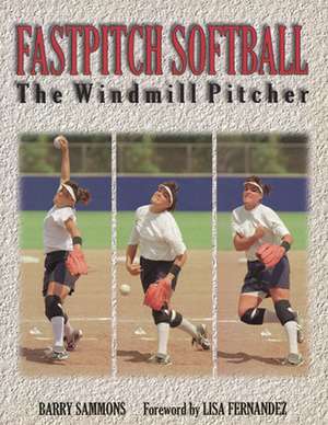 Fastpitch Softball de Barry Sammons