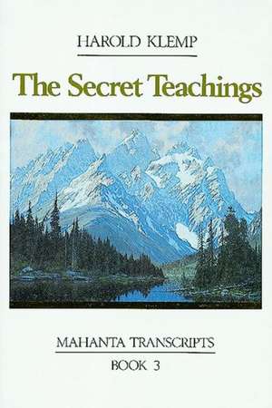 The Secret Teachings: Mahanta Transcripts, Book III de Harold Klemp