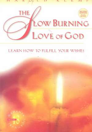 The Slow Burning Love of God: Learn How to Fulfill Your Wishes de Harold Klemp