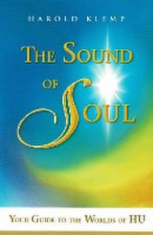 The Sound of Soul: N/A de Harold Klemp