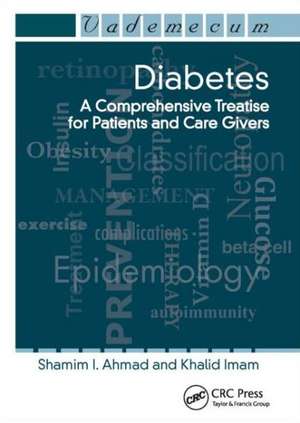 Diabetes: A Comprehensive Treatise for Patients and Care Givers de Shamim I. Ahmad