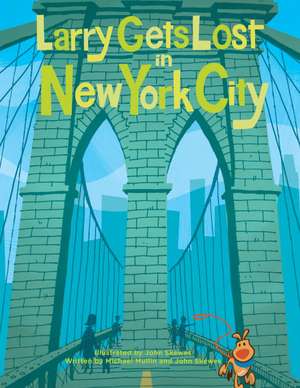 Larry Gets Lost in New York City de Michael Mullin