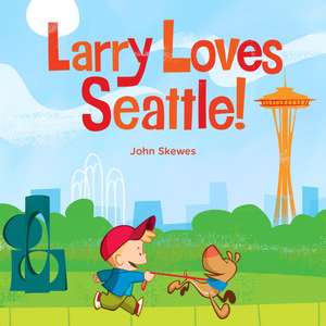 Larry Loves Seattle! de John Skewes