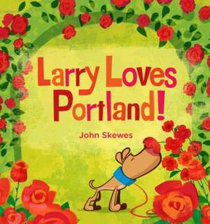 Larry Loves Portland! de John Skewes