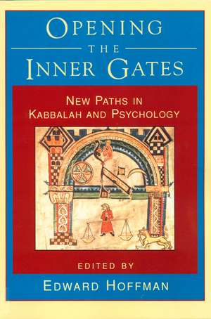 Opening the Inner Gates de Edward Hoffman