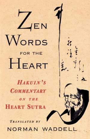 Zen Words for the Heart: Hakuin's Commentary on the Heart Sutra de Peter Turner