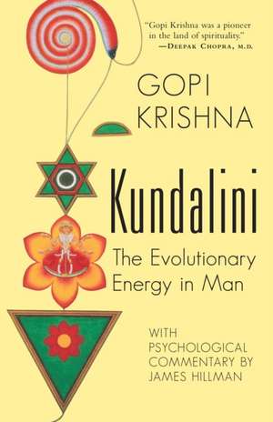 Kundalini: The Evolutionary Energy in Man de Gopi Krishna