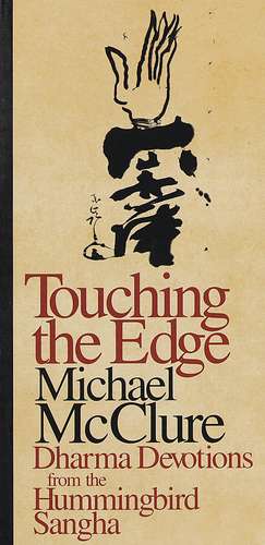 Touching the Edge de Michael McClure