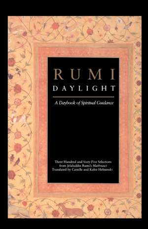 Rumi Daylight: A Daybook of Spiritual Guidance de Maulana Jalal al-Din Rumi