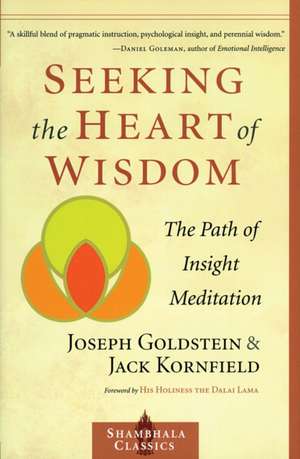 Seeking the Heart of Wisdom: The Path of Insight Meditation de Joseph Goldstein