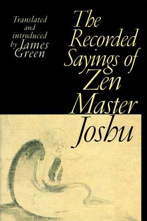 The Recorded Sayings of Zen Master Joshu de Keido Fukusima Roshi