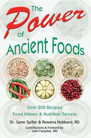 The Power of Ancient Foods de Gene Spiller