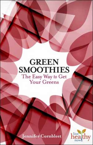 Green Smoothies de Jennifer Cornbleet