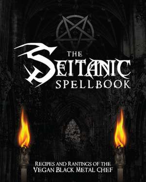 The Seitanic Spellbook de Brian Manowitz