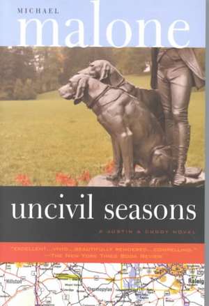 Uncivil Seasons: A Justin & Cuddy Novel de Michael Malone