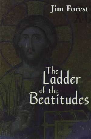 The Ladder of the Beatitudes: Cross-Cultural Case Studies de Jim Forest