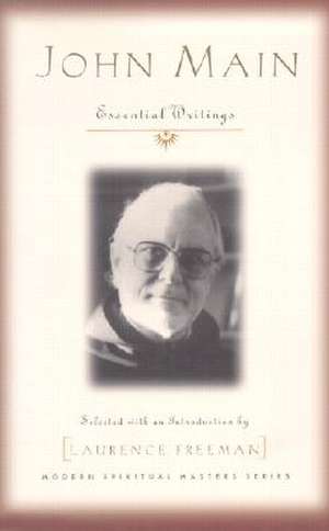 John Main: Essential Writings de John Main