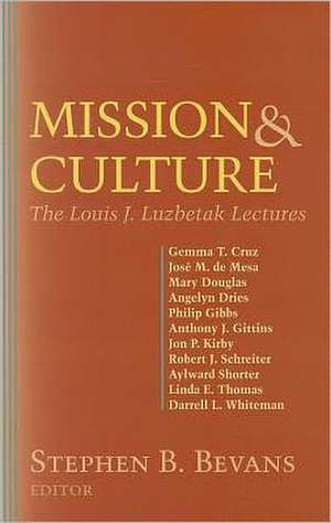 Mission and Culture: The Louis J. Luzbetak Lectures de Gemma Tulud Cruz