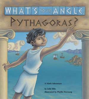 What's Your Angle, Pythagoras? de Julie Ellis