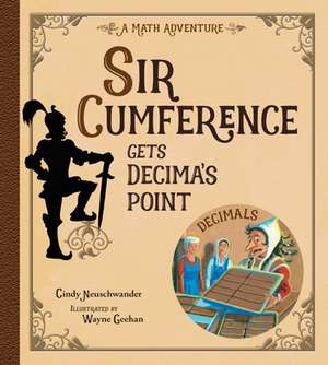 Sir Cumference Gets Decima's Point de Cindy Neuschwander