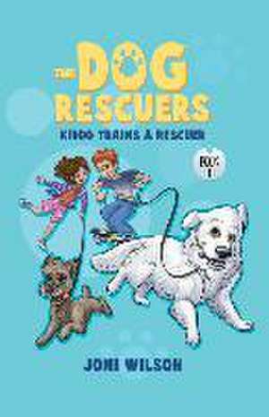 Kiddo Trains a Rescuer: The Dog Rescuers de Joni Wilson