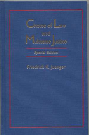 Choice of Law and Multistate Justice, Special Edition de Friedrich Juenger