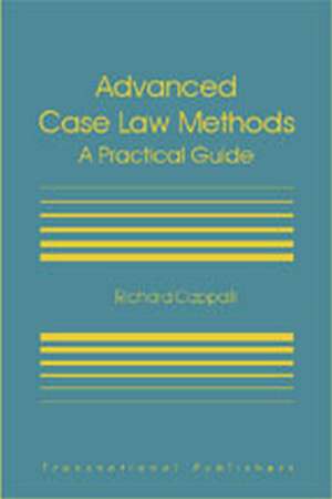 Advanced Case Law Methods de Richard Cappalli