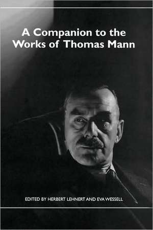 A Companion to the Works of Thomas Mann de Herbert Lehnert