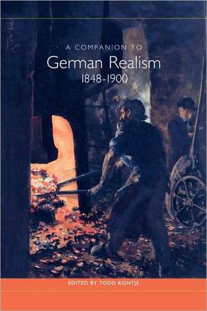 A Companion to German Realism 1848–1900 de Todd Kontje